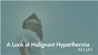 A Look at Malignant Hyperthermia