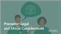 Preceptor: Legal and Ethical Considerations