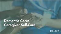 Dementia Care: Caregiver Self-Care