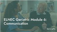 ELNEC Geriatric Module 6: Communication