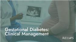 Gestational Diabetes: Clinical Management