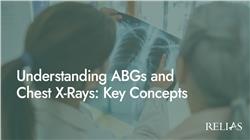 Understanding ABGs and Chest X-Rays: Key Concepts