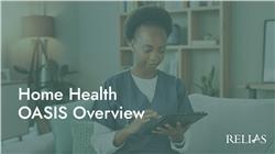 Home Health OASIS Overview