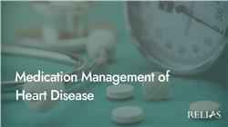 Medication Management of Heart Disease