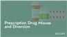 Prescription Drug Misuse and Diversion