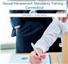 Sexual Harassment: Mandatory Training-Connecticut