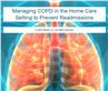 Managing COPD in the Home Care Setting to Prevent Readmissions