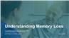 Understanding Memory Loss